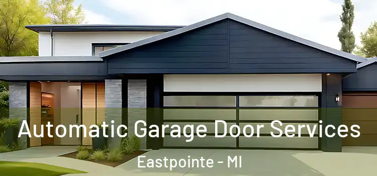  Automatic Garage Door Services Eastpointe - MI