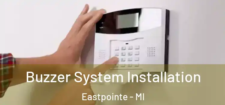  Buzzer System Installation Eastpointe - MI