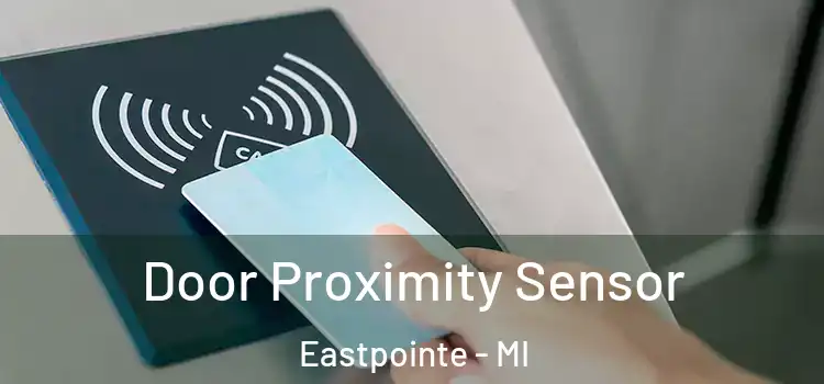  Door Proximity Sensor Eastpointe - MI