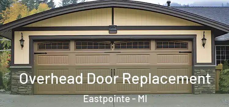 Overhead Door Replacement Eastpointe - MI