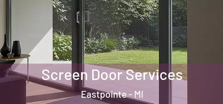 Screen Door Services Eastpointe - MI