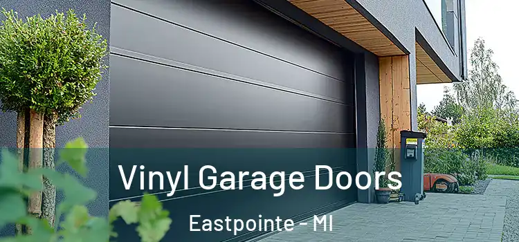  Vinyl Garage Doors Eastpointe - MI